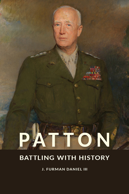 Patton: Battling with History - Daniel, J Furman