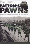 Patton's Pawns: The 94th Us Infantry Division at the Siegfried Line