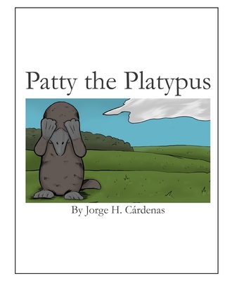 Patty the Platypus - Cardenas, Jorge H