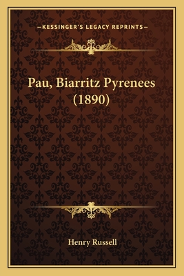 Pau, Biarritz Pyrenees (1890) - Russell, Henry