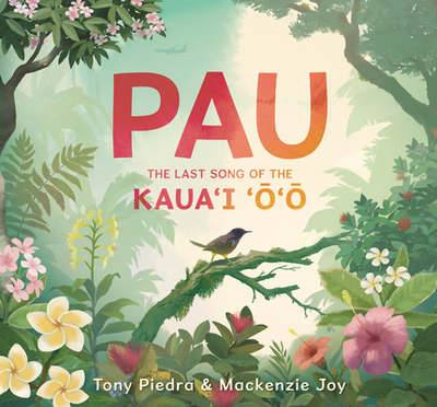 Pau: The Last Song of the Kaua'i 'O'o - 