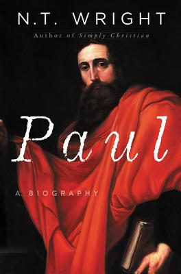 Paul: A Biography - Wright, N. t.