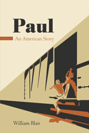 Paul: An American Story