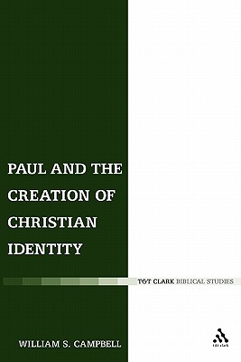 Paul and the Creation of Christian Identity - Campbell, William S