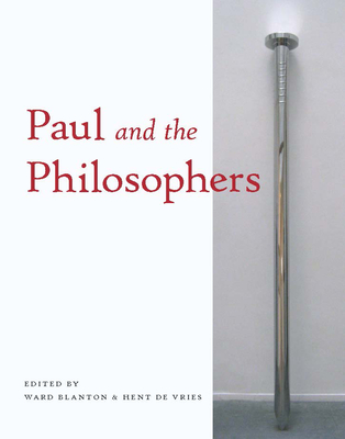 Paul and the Philosophers - Blanton, Ward (Editor), and de Vries, Hent (Editor)