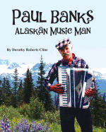 Paul Banks: Alaskan Music Man