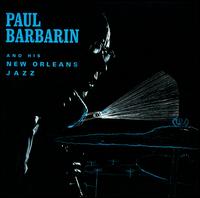 Paul Barbarin and His New Orleans Jazz [Collectables] - Paul Barbarin