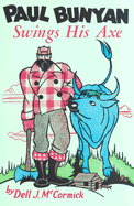 Paul Bunyan Swings His Axe