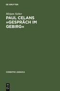 Paul Celans Gesprch Im Gebirg: Erinnerung an Eine Versumte Begegnung