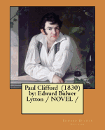 Paul Clifford (1830) by: Edward Bulwer Lytton / Novel