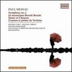 Paul Dessau: Symphony No. 2; In memoriam Bertolt Brecht; Danse et Chanson