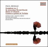 Paul Dessau: Symphony No. 2; In memoriam Bertolt Brecht; Danse et Chanson - Holger Groschopp (piano); Ksenja Lukic (soprano); Manuela Bress (mezzo-soprano); Deutsches Symphonie-Orchester Berlin;...