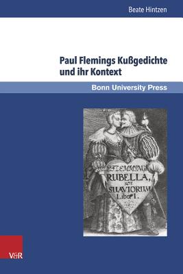 Paul Flemings Kussgedichte Und Ihr Kontext - Hintzen, Beate