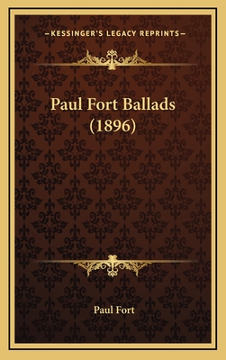 Paul Fort Ballads (1896) - Fort, Paul