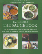 Paul Gayler's Sauce Book: 300 World Sauces Made Simple