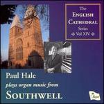 Paul Hale plays Organ Music from Southwell