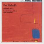 Paul Hindemith: Orchestral Works, Vol. 2