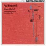Paul Hindemith: Orchestral Works, Vol. 5