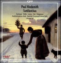 Paul Hindemith: Tuttifntchen - Annika Schlicht (vocals); Anton Weil (vocals); Bele Kumberger (vocals); Carolin Schupa (vocals); Herman Walln (vocals);...
