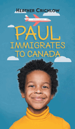 Paul Immigrates to Canada