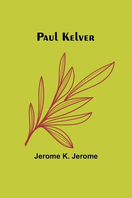 Paul Kelver - Jerome, Jerome K