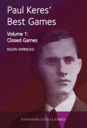 Paul Keres' Best Games: Closed Games