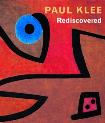 Paul Klee Rediscovered - Frey, Stefan (Editor), and Klee, Paul, and Helfenstein, Josef