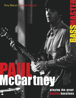 Paul McCartney: Bass Master: Playing the Great Beatles Basslines - Bacon, Tony