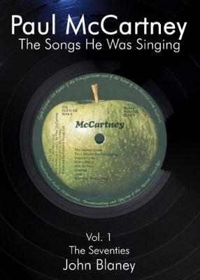 Paul McCartney: The Songs He Was Singing - Blaney, John