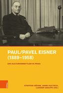 Paul/Pavel Eisner (1889-1958): Ein Kulturvermittler in Prag
