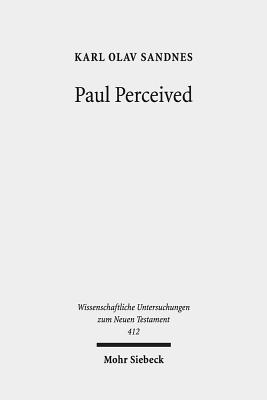 Paul Perceived: An Interactionist Perspective on Paul and the Law - Sandnes, Karl Olav