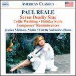 Paul Reale: Seven Deadly Sins; Celtic Wedding; Holiday Suite; Composers' Reminiscences