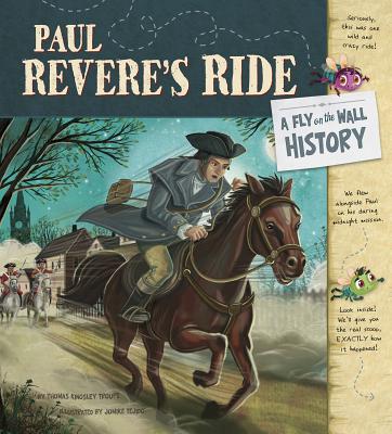 Paul Revere's Ride: A Fly on the Wall History - Troupe, Thomas Kingsley