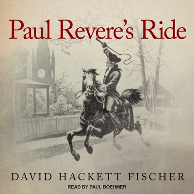 Paul Revere's Ride - Fischer, David Hackett, and Boehmer, Paul (Read by)