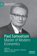 Paul Samuelson: Master of Modern Economics