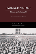 Paul Schneider: Witness of Buchenwald