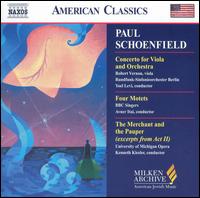 Paul Schoenfield: Concerto for Viola & Orchestra; Four Motets; The Merchant and the Pauper (Excerpts from Act 2) - Christopher Meerdink (tenor); Gary Moss (baritone); Isaiah Sheffer (speech/speaker/speaking part); Jennifer Larson (soprano);...