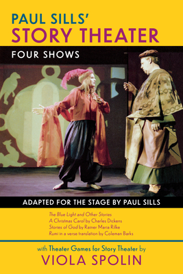 Paul Sills' Story Theater: Four Shows - Sills, Paul