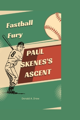 Paul Skenes's Ascent: Fastball Fury - A Drew, Donald