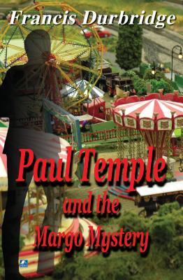 Paul Temple and the Margo Mystery - Durbridge, Francis