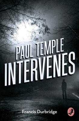 Paul Temple Intervenes - Durbridge, Francis