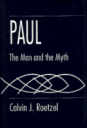 Paul: The Man and the Myth - Roetzel, Calvin J