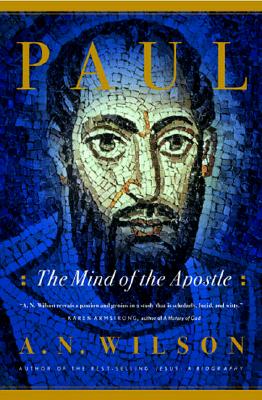 Paul: The Mind of the Apostle - Wilson, A N