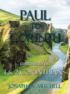 Paul to Corinth, Comments on First Corinthians and Second Corinthians