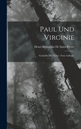 Paul und Virginie: Gemlde der Natur. Neue Auflage.