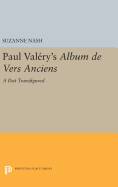 Paul Valery's Album Des Vers Anciens: A Past Transfigured