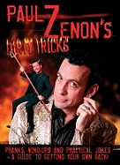 Paul Zenon's Dirty Tricks: Pranks, Wind-Ups and Practical Jokes - A Guide to Getting Your Own Back!