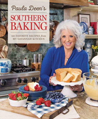 Paula Deen's Southern Baking: 125 Favorite Recipes from My Savannah Kitchen - Deen, Paula (Editor)