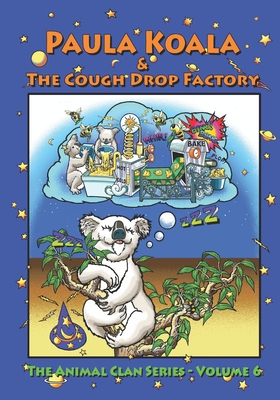 Paula Koala & The Cough Drop Factory: How Dreams & Inspiration Alter Reality - Hayashi, Daniel K