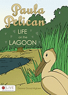 Paula Pelican: Life on the Lagoon